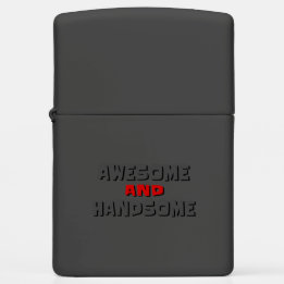 Zippo Lighter Awesome & Handsome