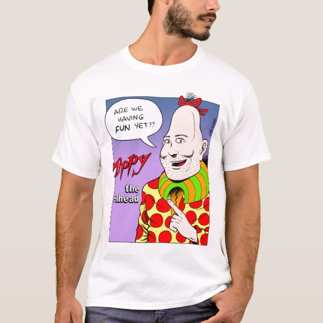 Zippy/Are We Having Fun Yet? T-shirt (Front)