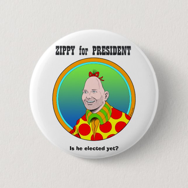 Zippy for President! Pinback Button (Front)