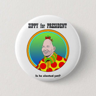 Zippy for President! Pinback Button