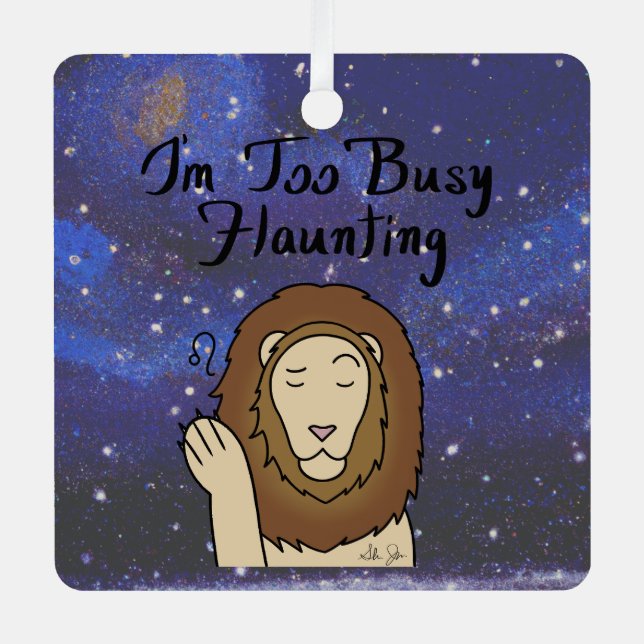 Zodiac Leo "I'm too Busy Flaunting." Metal Ornament (Front)