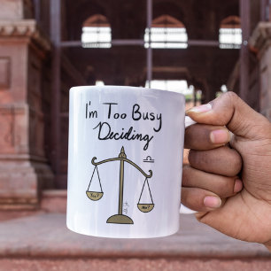 Zodiac Libra "I'm too Busy Deciding" Two-Tone Coffee Mug