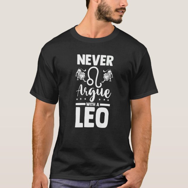 Zodiac Sign Horoscope  Astrology  Never Argue With T-Shirt (Front)