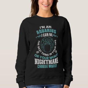 Zodiac Sign Im An Aquarius Graphic Sweatshirt