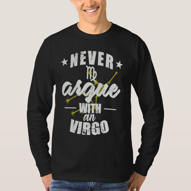 Zodiac Sign Never argue with a Virgo T-Shirt (Front)