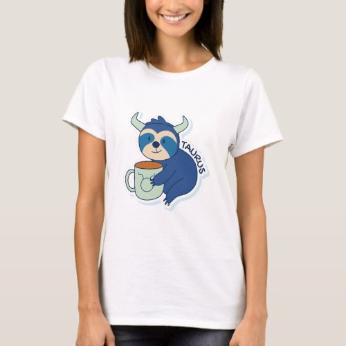 ZODIAC SIGNS WITH SLOTHS AND COFFEE TAURUS T_Shirt