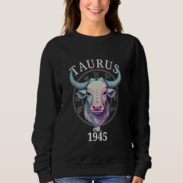 Zodiac Taurus Bull Born in 1945 Sweatshirt (Front)