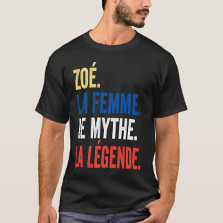 Zoé La Femme Le Myth La Legend for Zoé T-Shirt