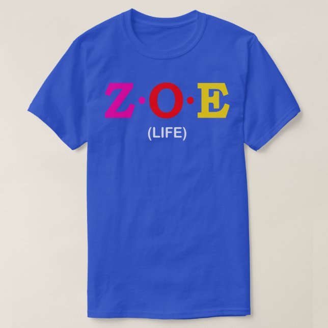 Zoe Life  1 T-Shirt (Design Front)