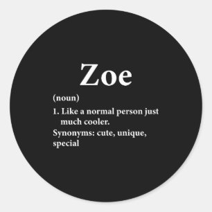 Zoe Name Definition Funny D  Classic Round Sticker