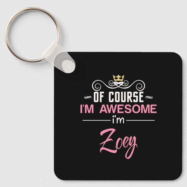 Zoey Of Course I'm Awesome Name Keychain (Front)