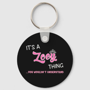 Zoey thing you wouldn't understand keychain