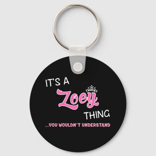 Zoey thing you wouldnt understand keychain