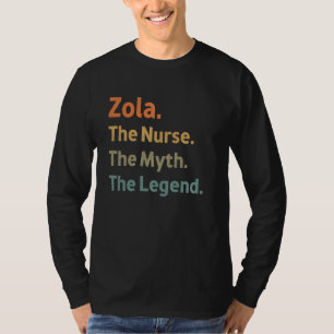 Zola The Nurse The Myth The Legend Funny Vintage I T-Shirt