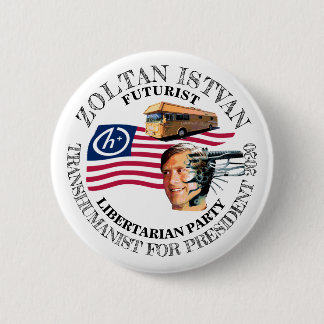 Zoltan Istvan for President 2020 Button