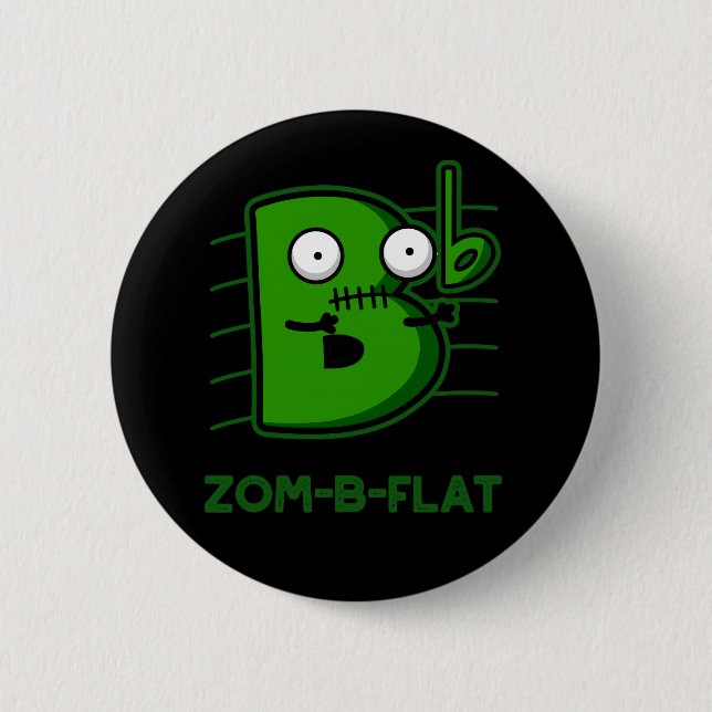 Zom-B-Flat Funny Zombie Music Pun Dark BG Button (Front)
