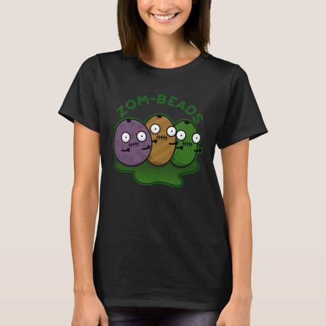 Zom-beads Funny Halloween Zombie Beads Pun Dark BG T-Shirt (Front)