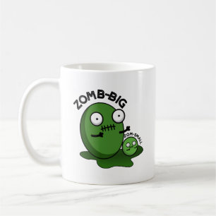 Zom-big Zom-small Funny Halloween Zombie Pun Coffee Mug