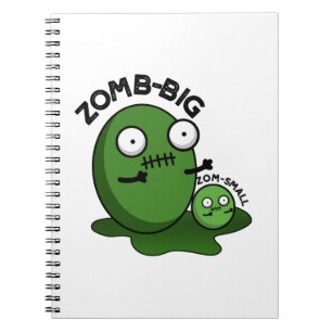 Zom-big Zom-small Funny Halloween Zombie Pun  Notebook