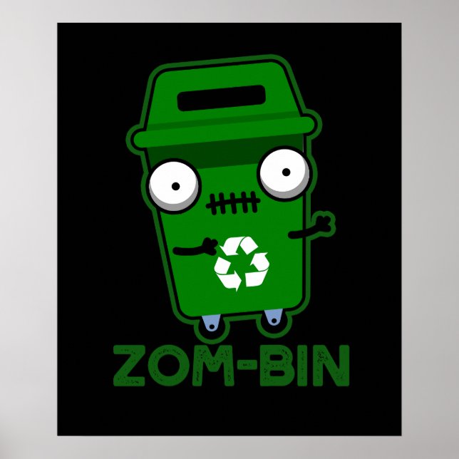 Zom-bin Funny Zombie Trash Bin Pun Dark BG Poster (Front)