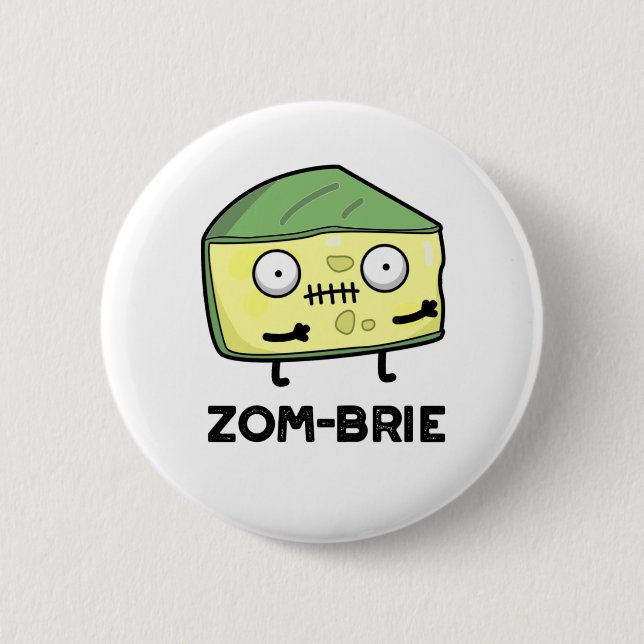 Zom-brie Funny Halloween Zombie Brie Cheese Pun  Button (Front)