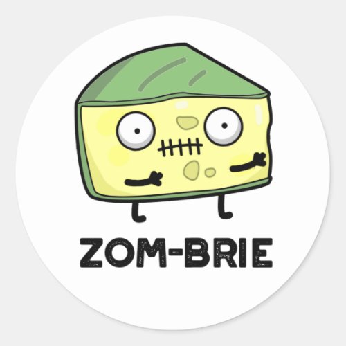 Zom_brie Funny Halloween Zombie Brie Cheese Pun  Classic Round Sticker