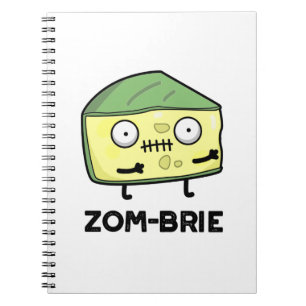 Zom-brie Funny Halloween Zombie Brie Cheese Pun  Notebook