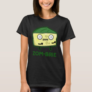 Zom-brie Funny Zombie Pun Dark BG T-Shirt