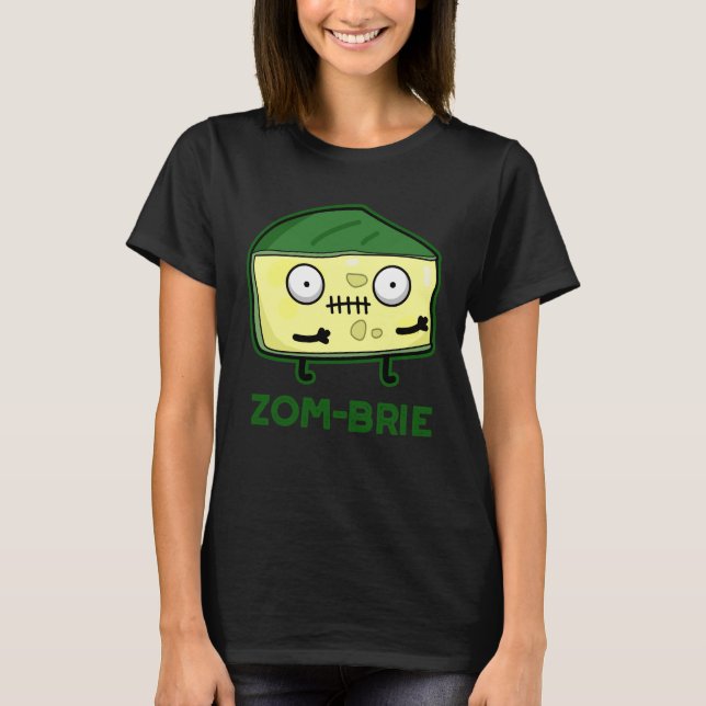 Zom-brie Funny Zombie Pun Dark BG T-Shirt (Front)