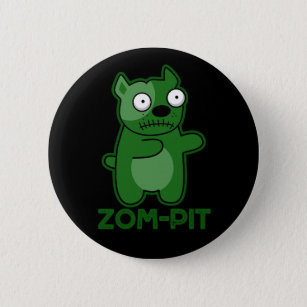 Zom-pit Funny Zombie Pit Bull Pun Dark BG Button