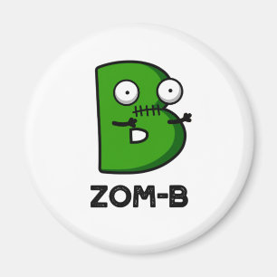 Zomb-b Funny Halloween Zombie Alphabet B Pun Magnet