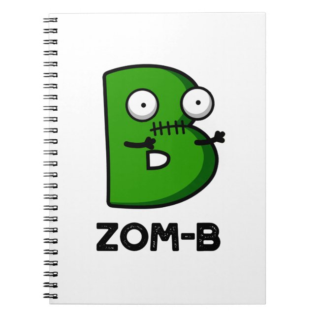Zomb-b Funny Halloween Zombie Alphabet B Pun  Notebook (Front)