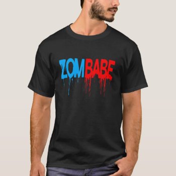 Zombabe Zombie Apocalypse Girlfriend Fiancee Wife  T-shirt by RamiroJerome at Zazzle