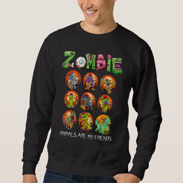 Zombie Animals Are My Friends Halloween For Kids M Sweatshirt (Front)