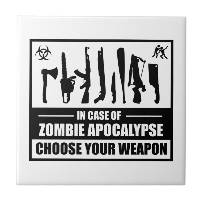 Zombie Apocalypse Choose Your Weapon Ceramic Tiles