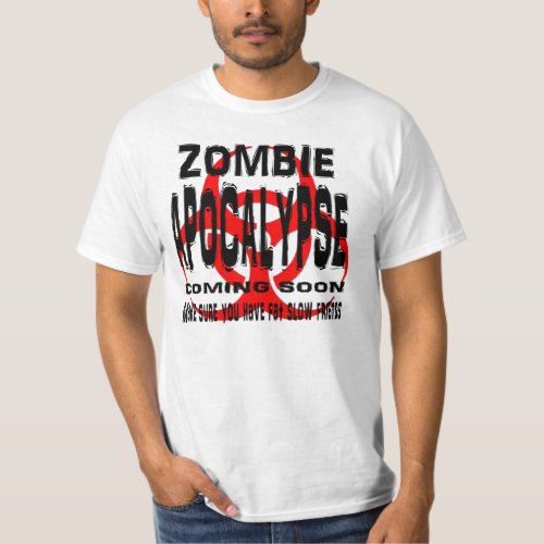 Zombie Apocalypse have fat slow friends T_Shirt