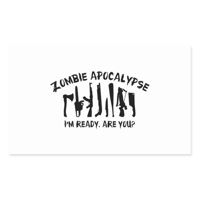Zombie Apocalypse I'm Ready Are You Rectangular Sticker