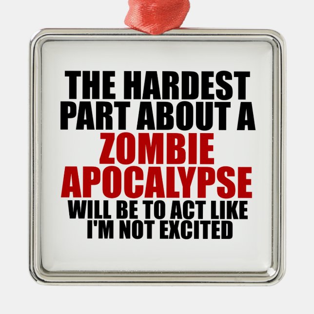 Zombie Apocalypse Metal Ornament (Front)