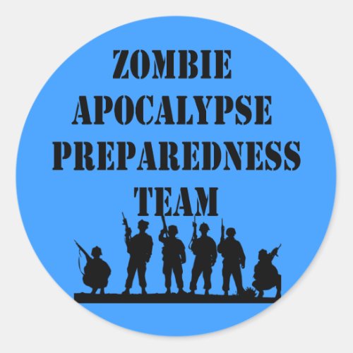 Zombie Apocalypse Preparedness Team Classic Round Sticker