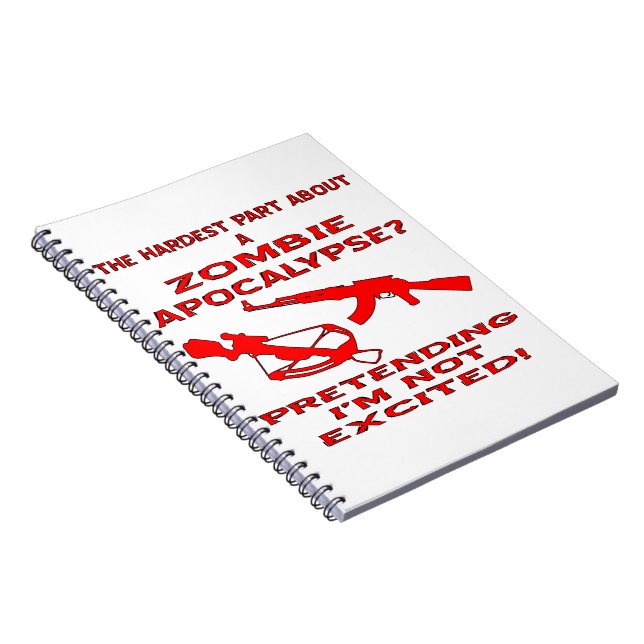 Zombie Apocalypse Pretending I’m Not Excited Notebook (Right Side)
