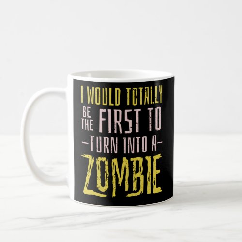 Zombie Apocalypse  Quote  Coffee Mug