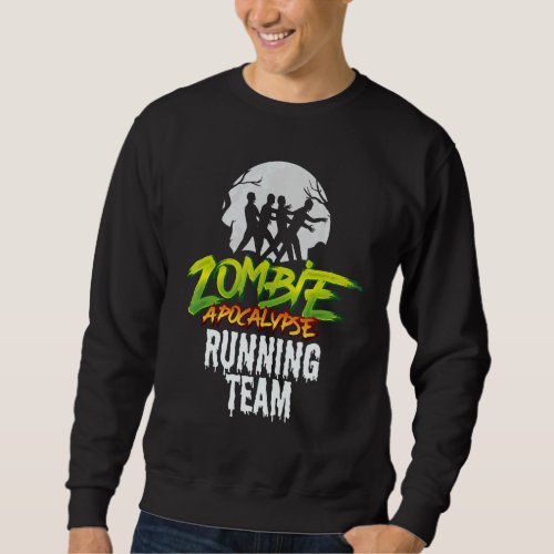 Zombie Apocalypse Running Team - Funny Halloween R Sweatshirt