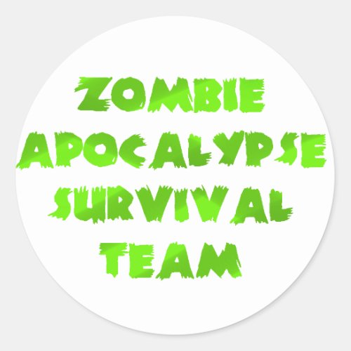Zombie Apocalypse Survival Team in Green Classic Round Sticker