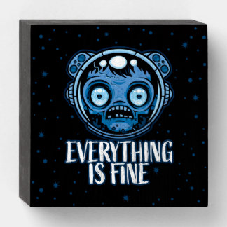 Zombie Astronaut Is Fine Wooden Box Sign