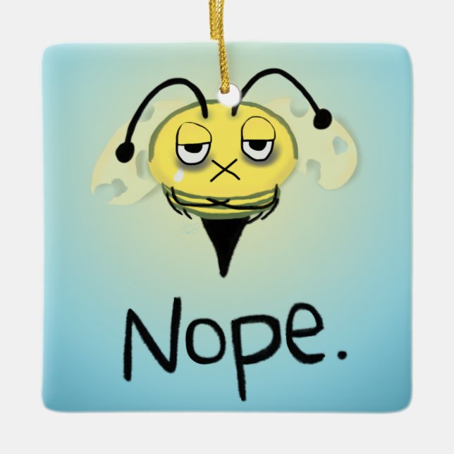 Zombie Bee/Zom-BEE - Give Me NOPE. Ceramic Ornament (Front)