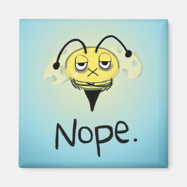 Zombie Bee/Zom-BEE - Give Me NOPE. Magnet (Front)