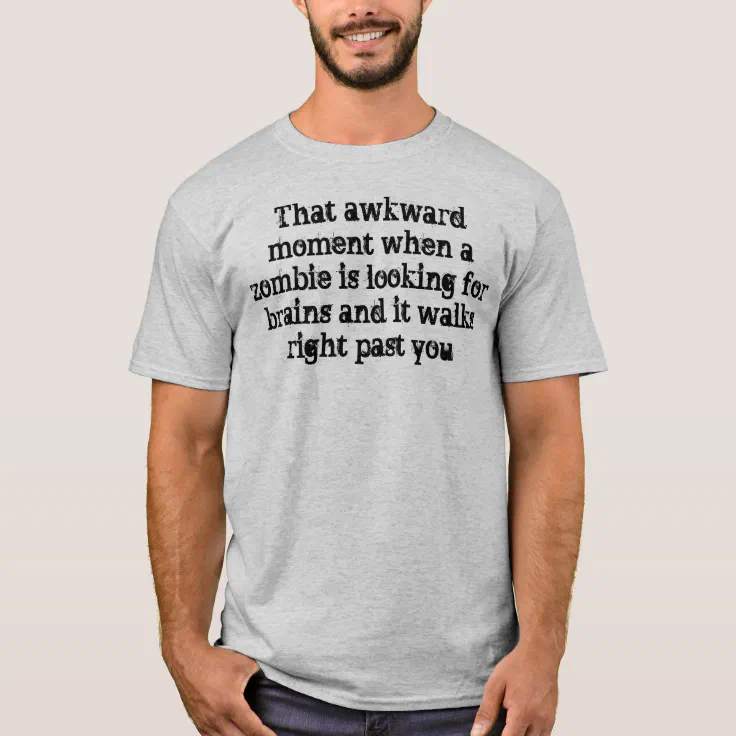 Zombie Brain Humor Quote T-Shirt | Zazzle