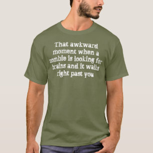 Zombie Brain Humor T-Shirt