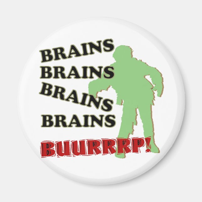 Zombie Brains Brains Brains Burp! Magnet (Front)