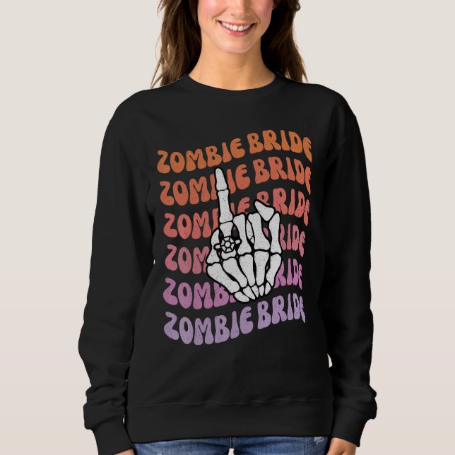 Zombie Bride Til Death Do Us Party Bachelorette Th Sweatshirt (Front)